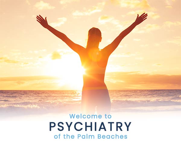 Welcome to Psychiatry of the Palm Beaches, Psychiatrist Located in Boynton Beach, FL Welcome to Psychiatry of the Palm Beaches, Psychiatrist Located in Boynton Beach, FL