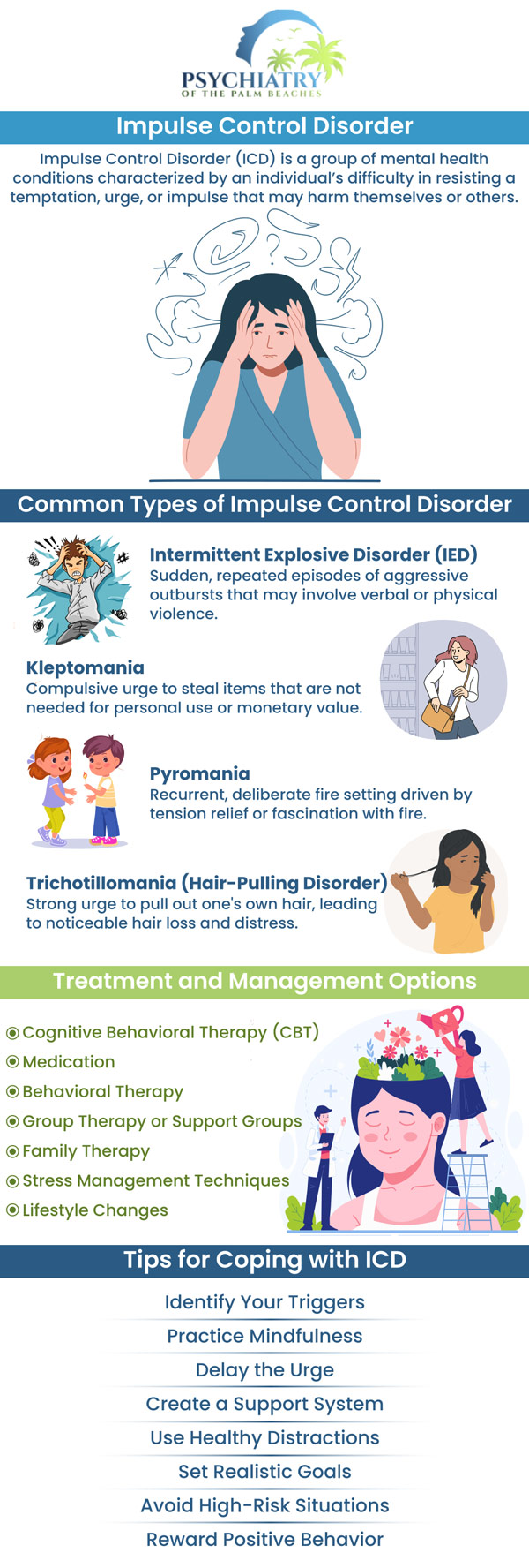 An impulse control disorder is a condition marked by strong, abrupt, and uncontrollable urges to act in ways that can be against social norms or the rights of others. These impulsive behaviors can occur frequently, swiftly, and without regard for the consequences of the activities. Common signs of impulse control disorder are anger, a lack of patience, difficulty concentrating, and unnecessary and intrusive thoughts. If you or a loved one is showing the symptoms of impulse control disorder, seek professional help from Psychiatry of the Palm Beaches. For more information, contact us today or book an appointment online. Visit Psychiatry of the Palm Beaches serving Vero Beach, Jacksonville, Boynton Beach, Palm Beach Gardens, Stuart, Royal Palm Beach, Port St. Lucie, Melbourne, Fort Lauderdale, and Jupiter, FL. An impulse control disorder is a condition marked by strong, abrupt, and uncontrollable urges to act in ways that can be against social norms or the rights of others. These impulsive behaviors can occur frequently, swiftly, and without regard for the consequences of the activities. Common signs of impulse control disorder are anger, a lack of patience, difficulty concentrating, and unnecessary and intrusive thoughts. If you or a loved one is showing the symptoms of impulse control disorder, seek professional help from Psychiatry of the Palm Beaches. For more information, contact us today or book an appointment online. Visit Psychiatry of the Palm Beaches serving Vero Beach, Jacksonville, Boynton Beach, Palm Beach Gardens, Stuart, Royal Palm Beach, Port St. Lucie, Melbourne, Fort Lauderdale, and Jupiter, FL.